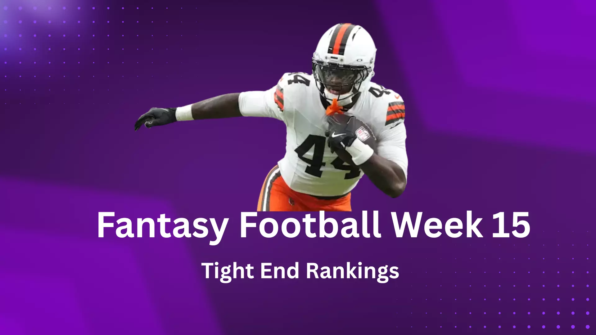 Fantasy Football Week 15 Tight End Rankings