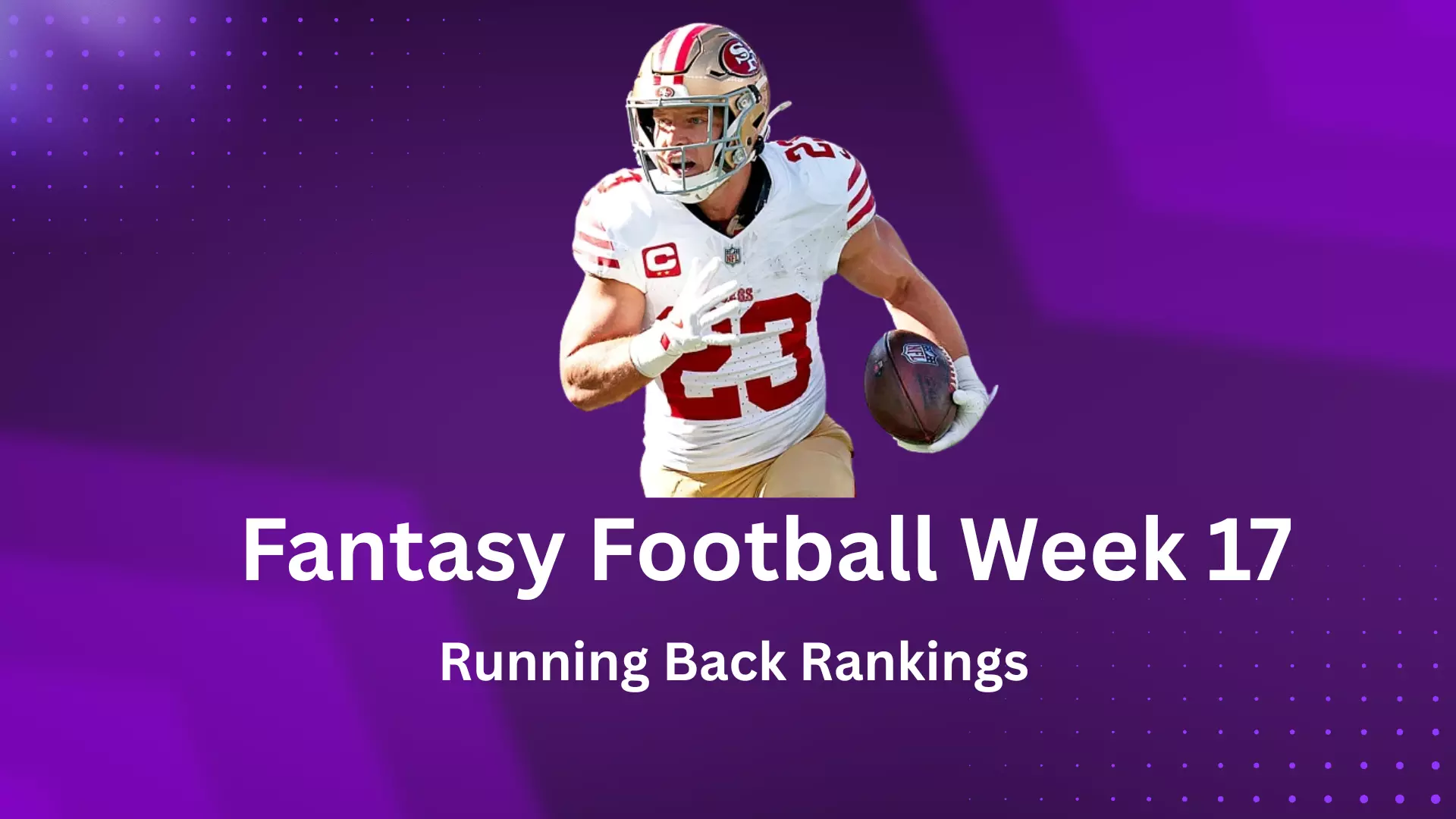 Fantasy Football Week 17 Running Back Rankings