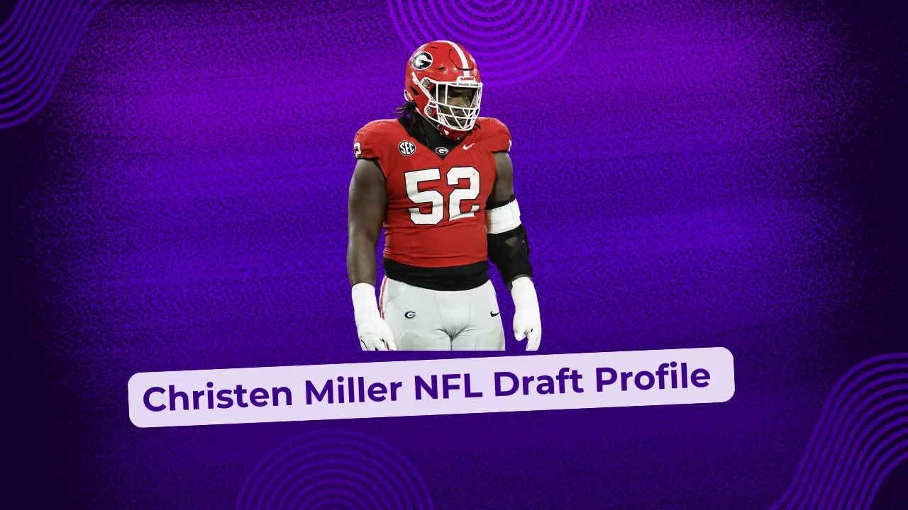 Christen Miller NFL Draft Profile